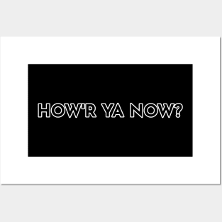 How'R Ya Now? Posters and Art